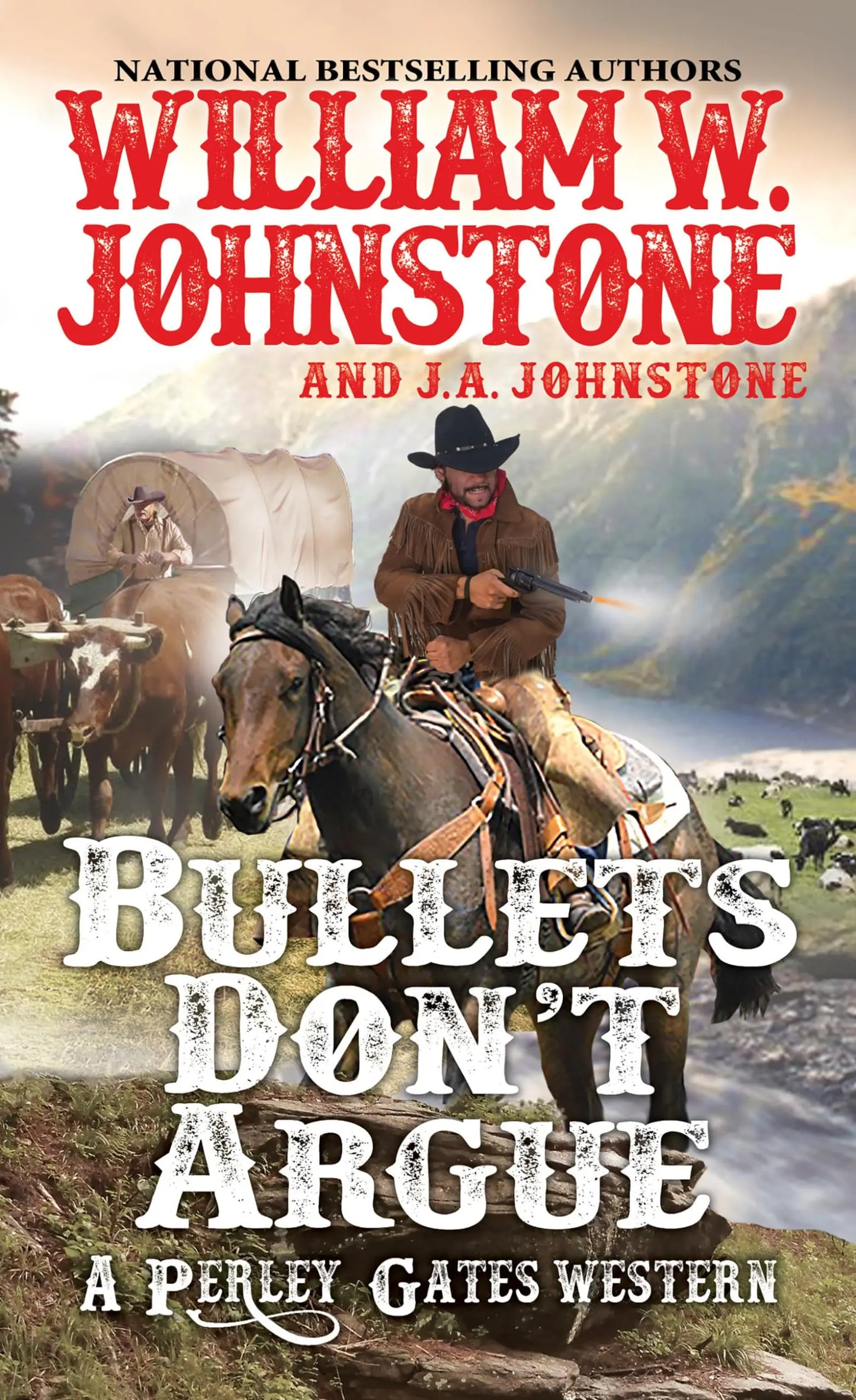 Bullets Don't Argue (A Perley Gates Western) The Happy Book Stack