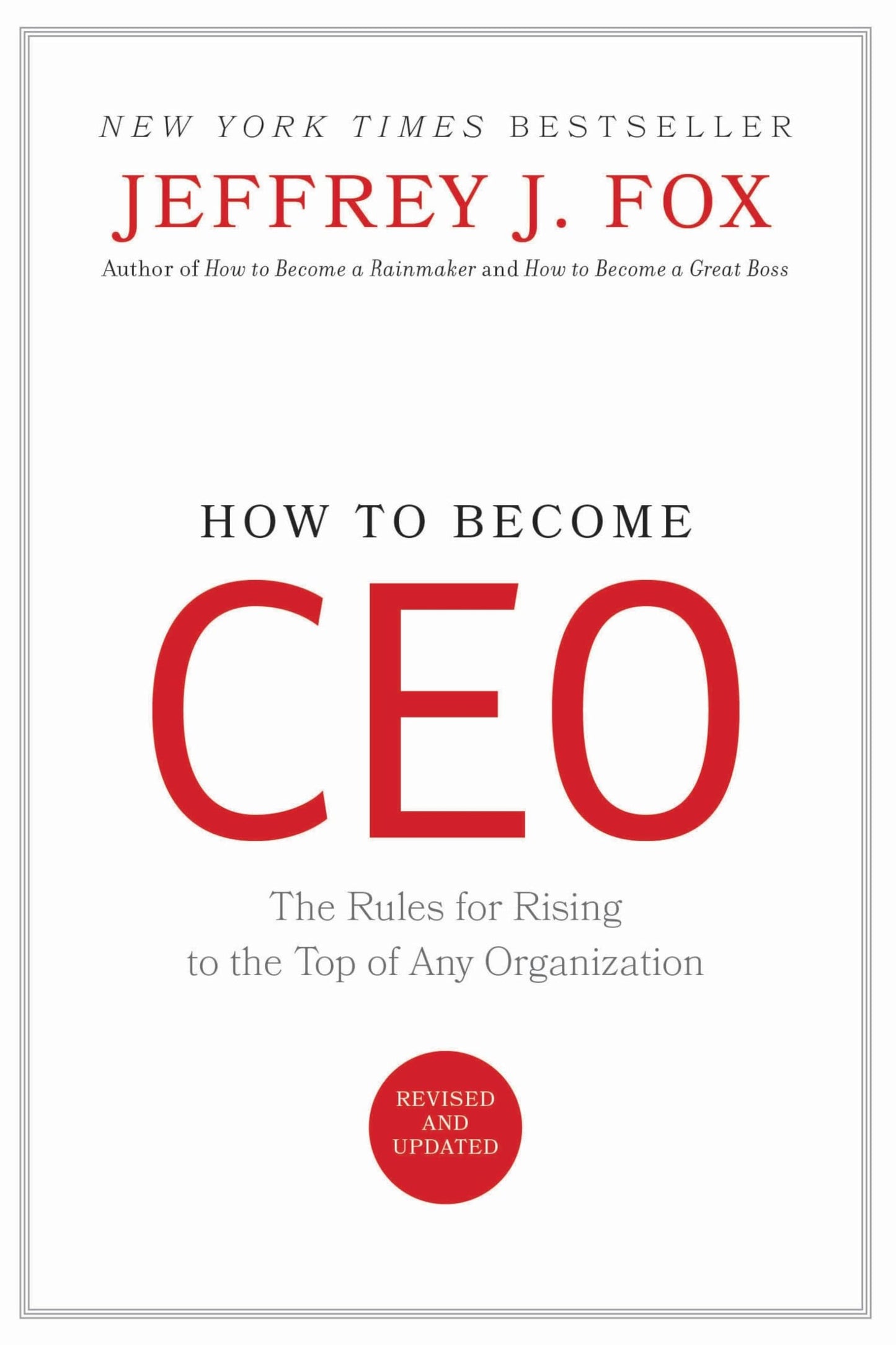 How to Become CEO: The Rules for Rising to the Top of Any Organization The Happy Book Stack