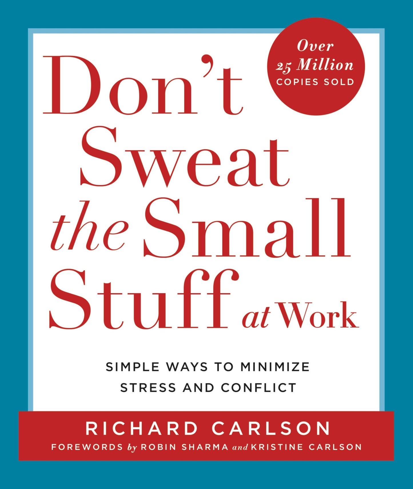 Don't Sweat the Small Stuff at Work The Happy Book Stack