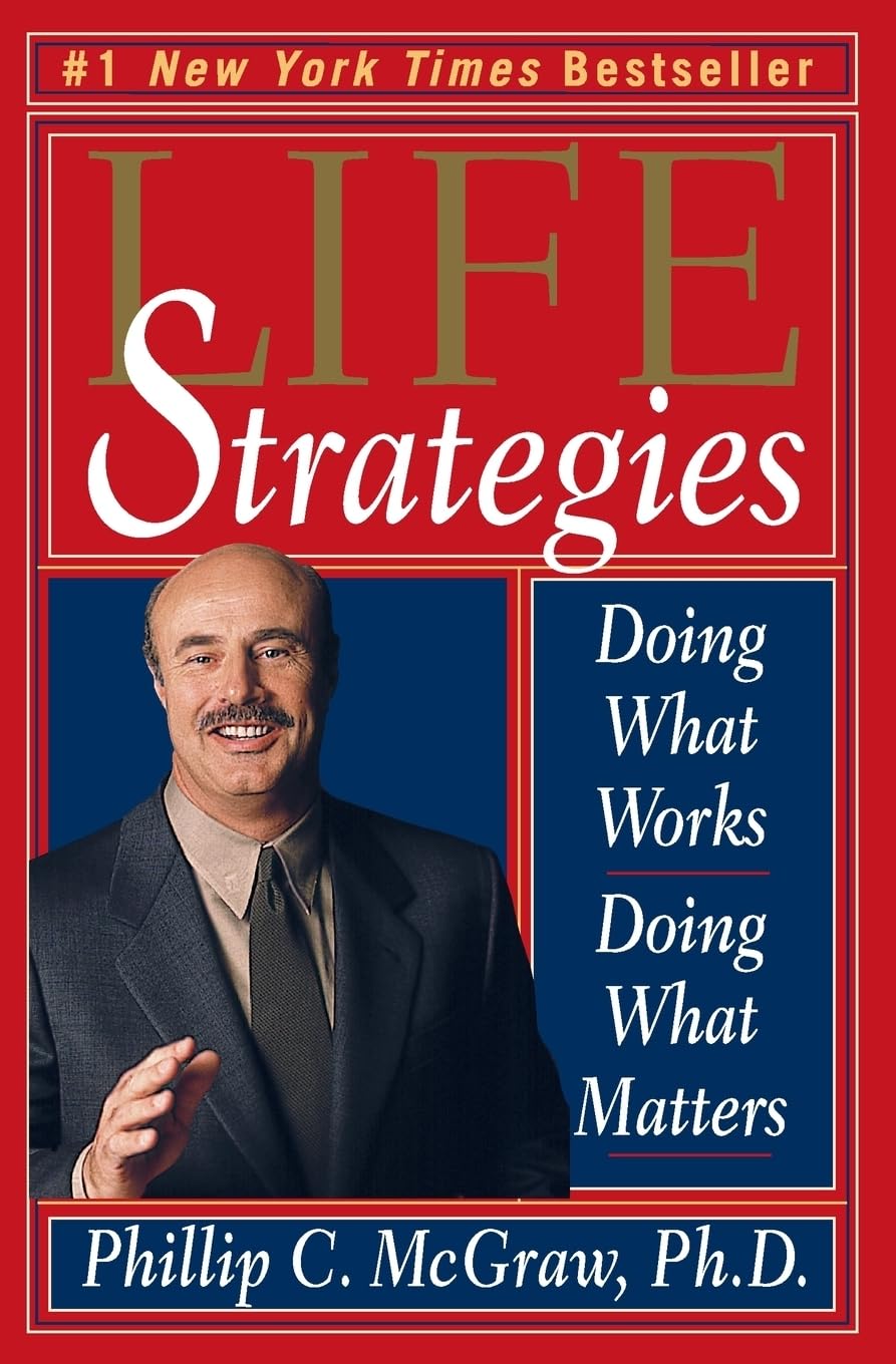 Life Strategies: Doing What Works, Doing What Matters The Happy Book Stack