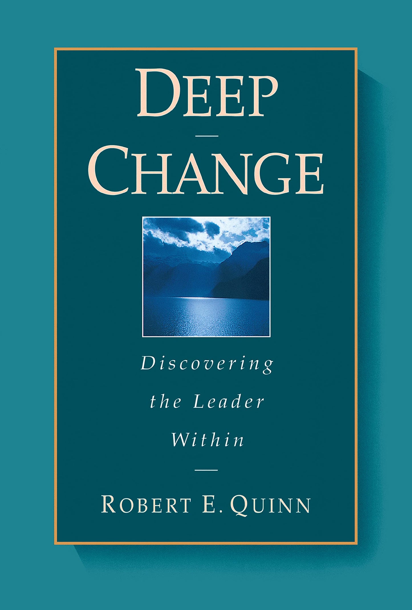 Deep Change: Discovering the Leader Within (The Jossey-Bass Business & Management Series) - 3647