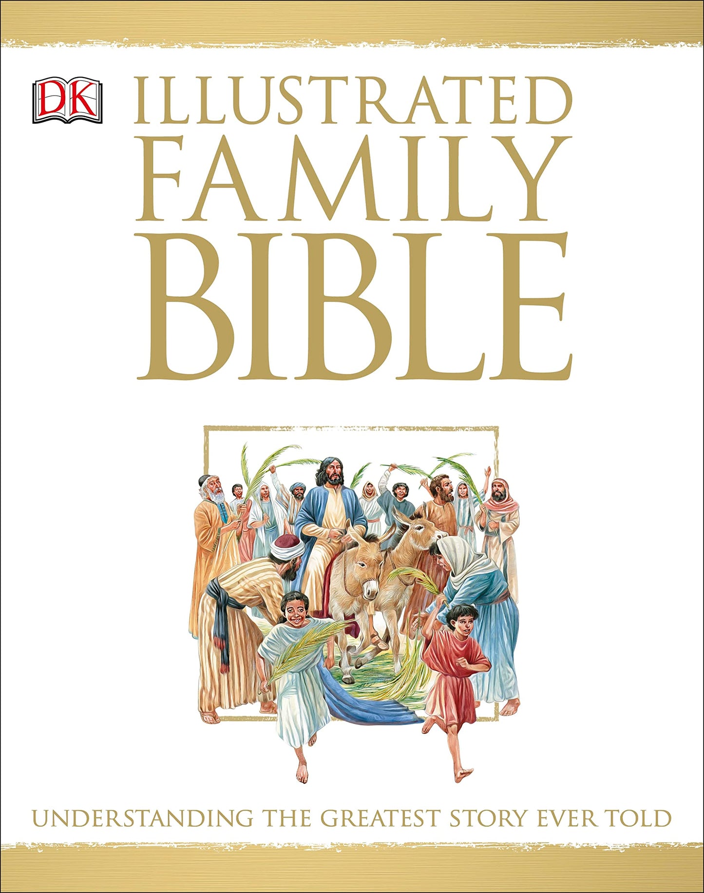 Illustrated Family Bible: Understanding the Greatest Story Ever Told (DK Bibles and Bible Guides) The Happy Book Stack