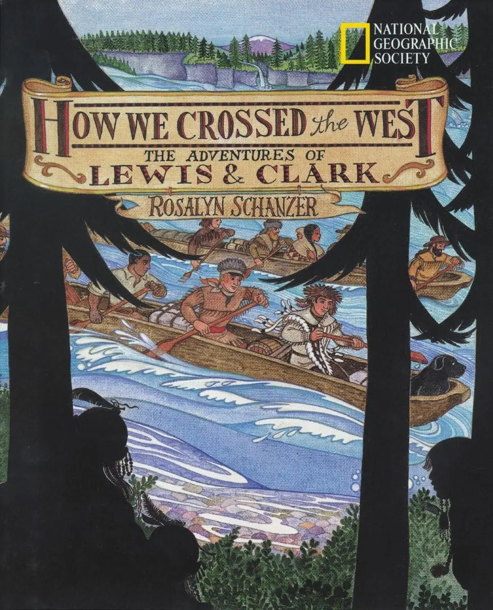 How We Crossed The West: The Adventures Of Lewis And Clark The Happy Book Stack