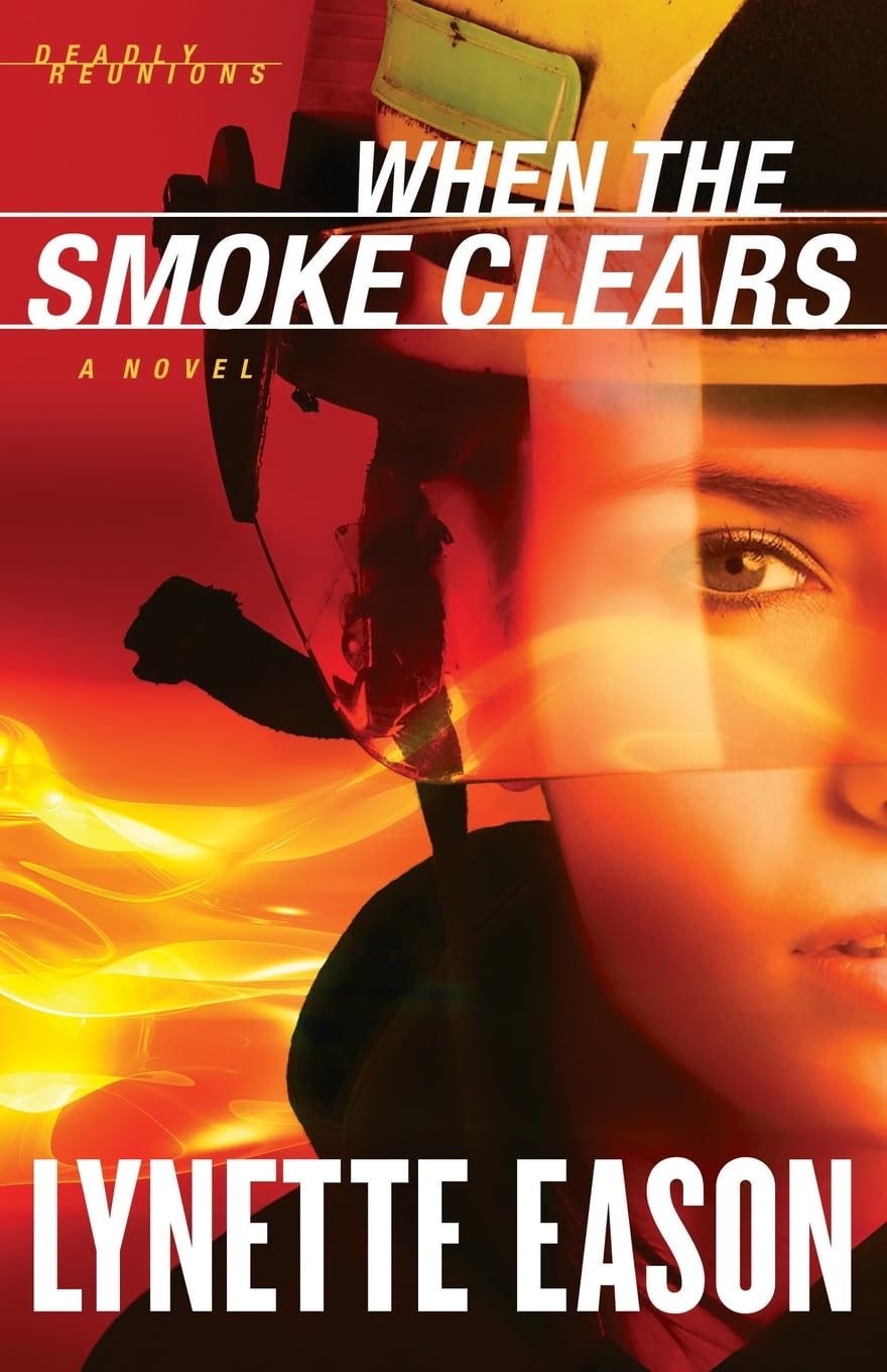 When the Smoke Clears: (Christian Firefighter Romantic Suspense Thriller) (Deadly Reunions) The Happy Book Stack