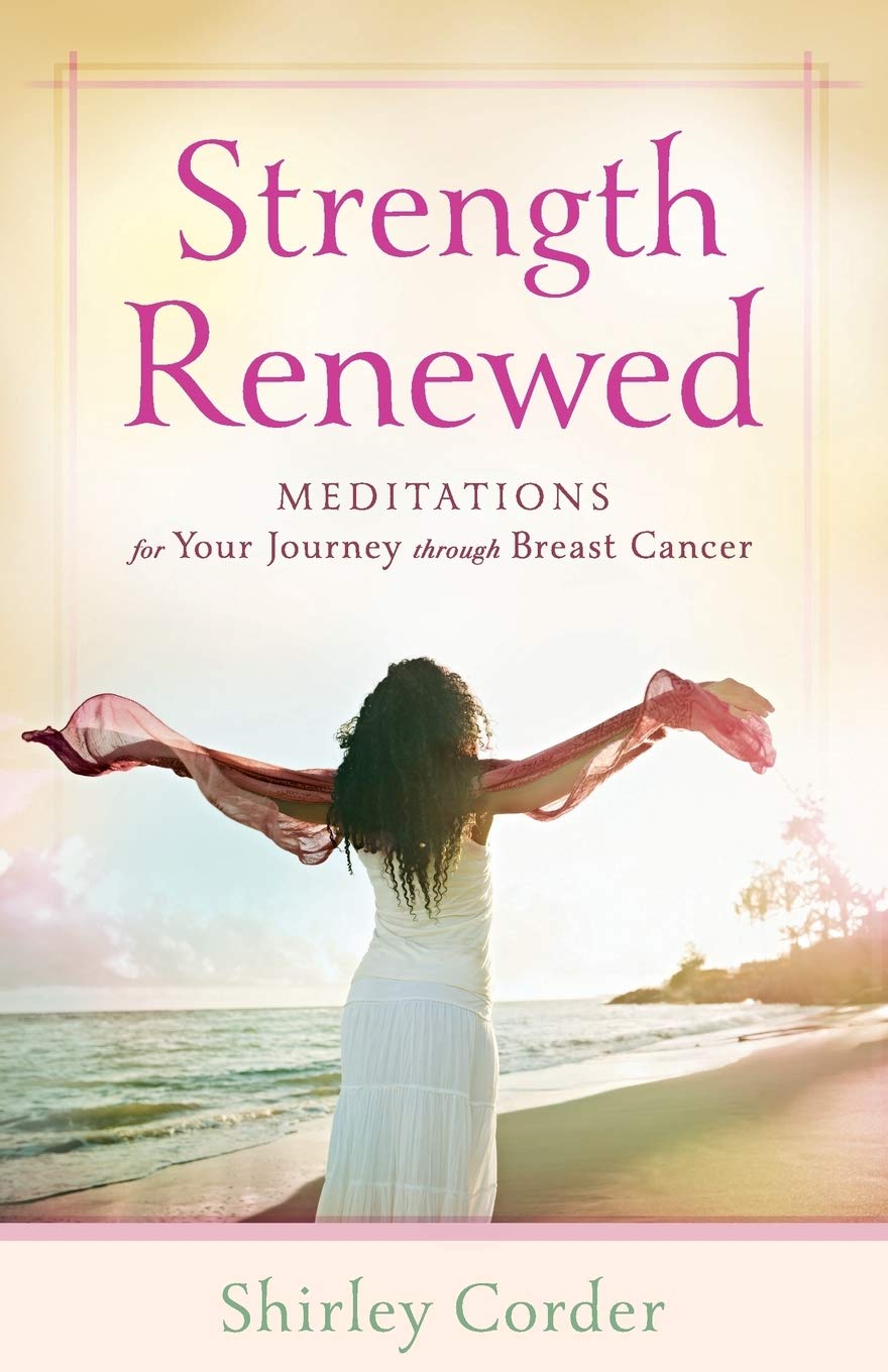 Strength Renewed: Meditations for Your Journey through Breast Cancer The Happy Book Stack