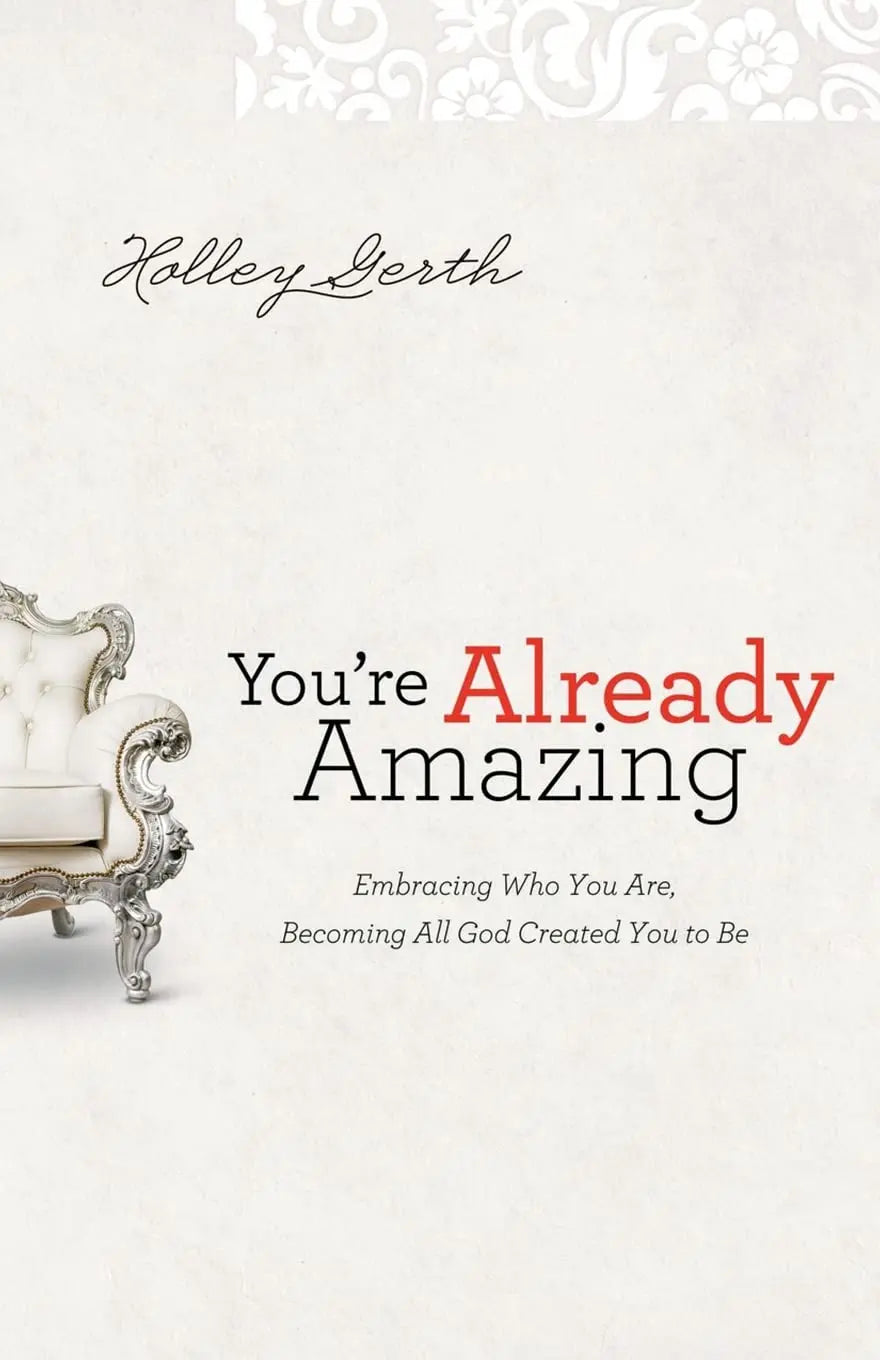 You're Already Amazing: Embracing Who You Are, Becoming All God Created You to Be The Happy Book Stack