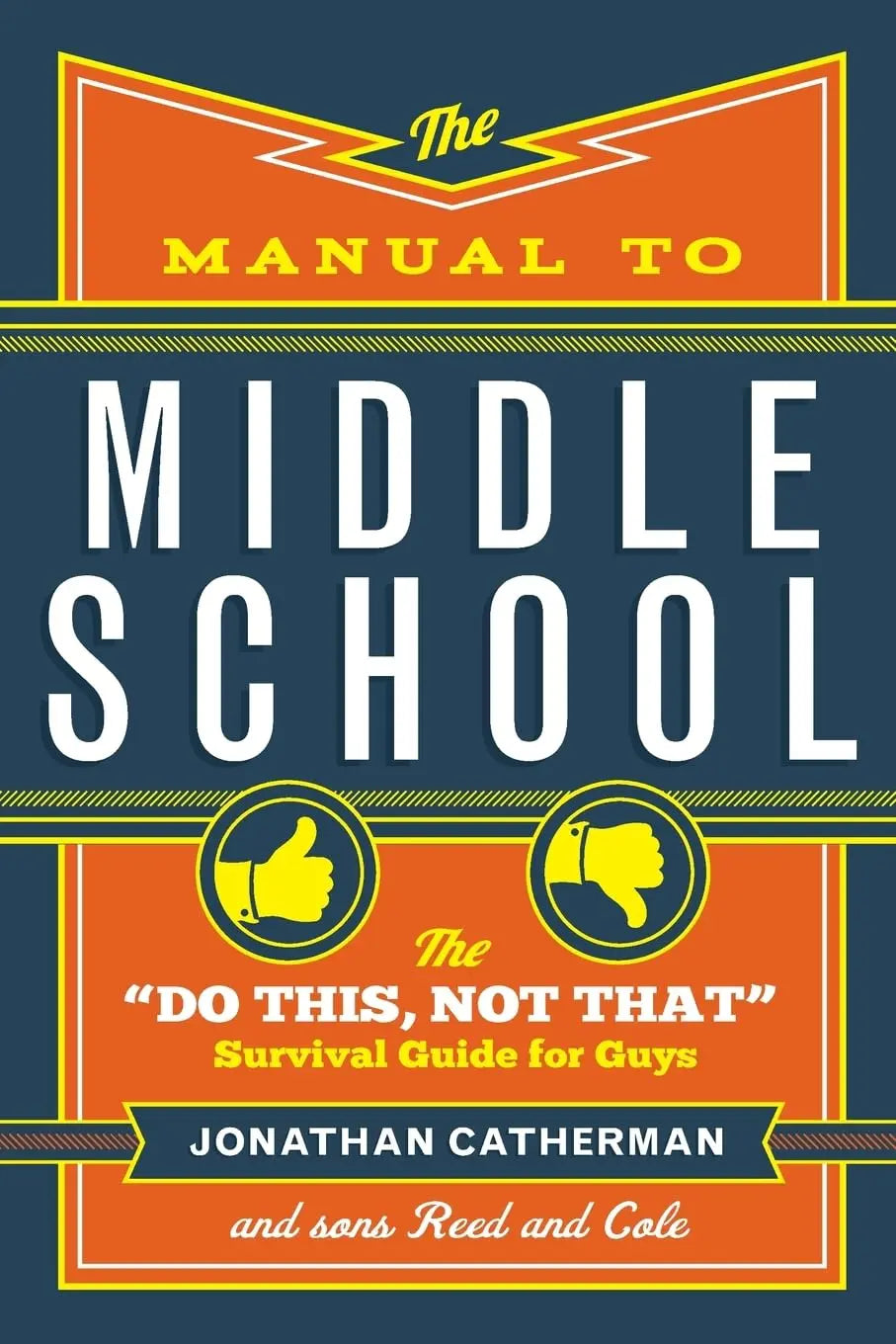 The Manual to Middle School: The "Do This, Not That" Survival Guide for Guys The Happy Book Stack
