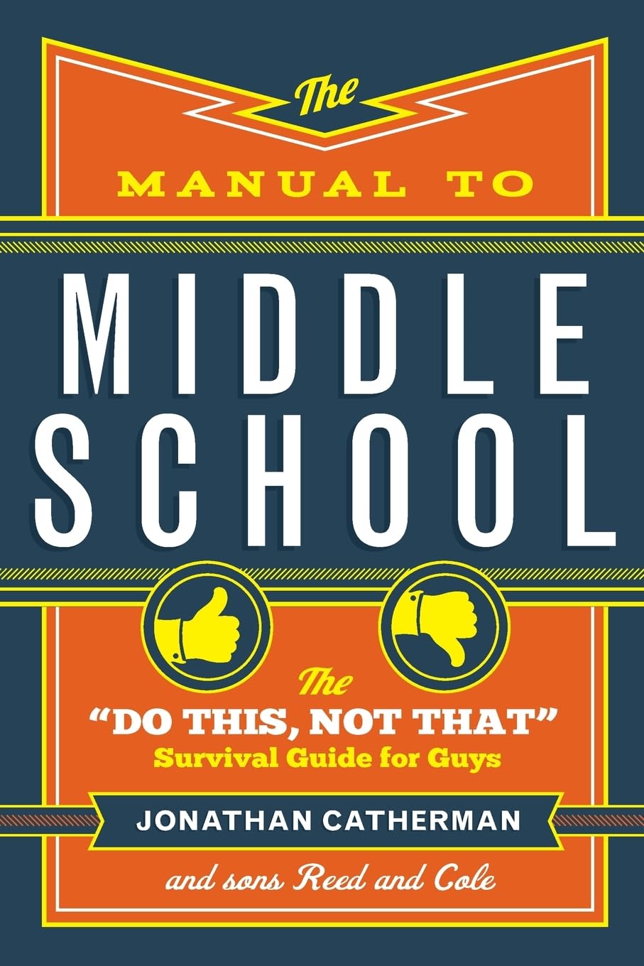The Manual to Middle School: The "Do This, Not That" Survival Guide for Guys The Happy Book Stack