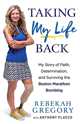 Taking My Life Back: My Story of Faith, Determination, and Surviving the Boston Marathon Bombing The Happy Book Stack