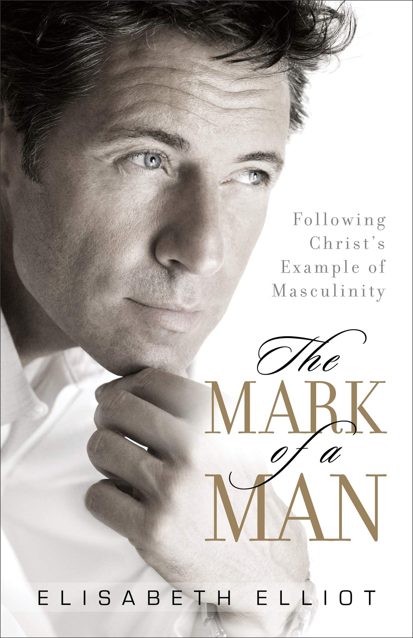 The Mark of a Man: Following Christ's Example of Masculinity The Happy Book Stack