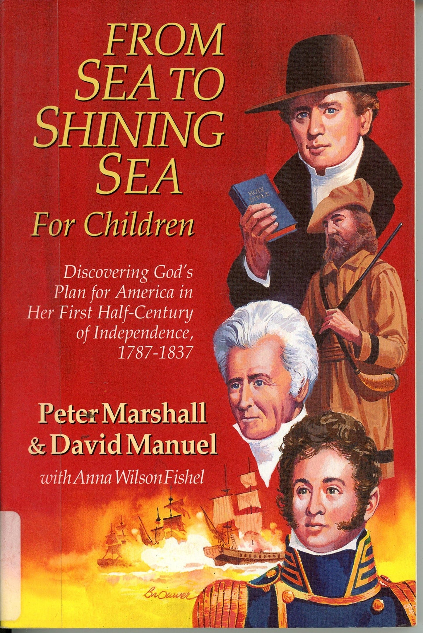 From Sea to Shining Sea for Children: Discovering God's Plan for America in Her First Half-Century of Independence, 1787-1837 The Happy Book Stack