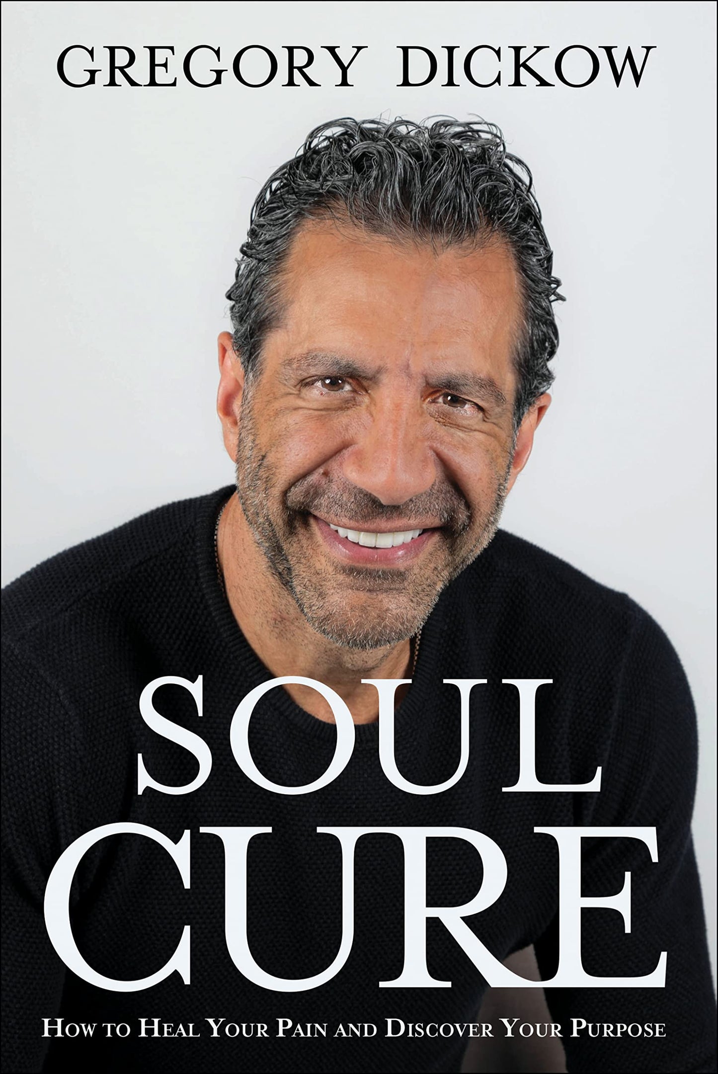 Soul Cure: How to Heal Your Pain and Discover Your Purpose The Happy Book Stack