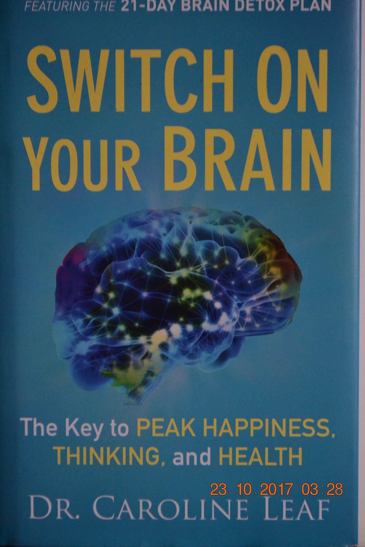 Switch on Your Brain: The Key to Peak Happiness, Thinking, and Health The Happy Book Stack