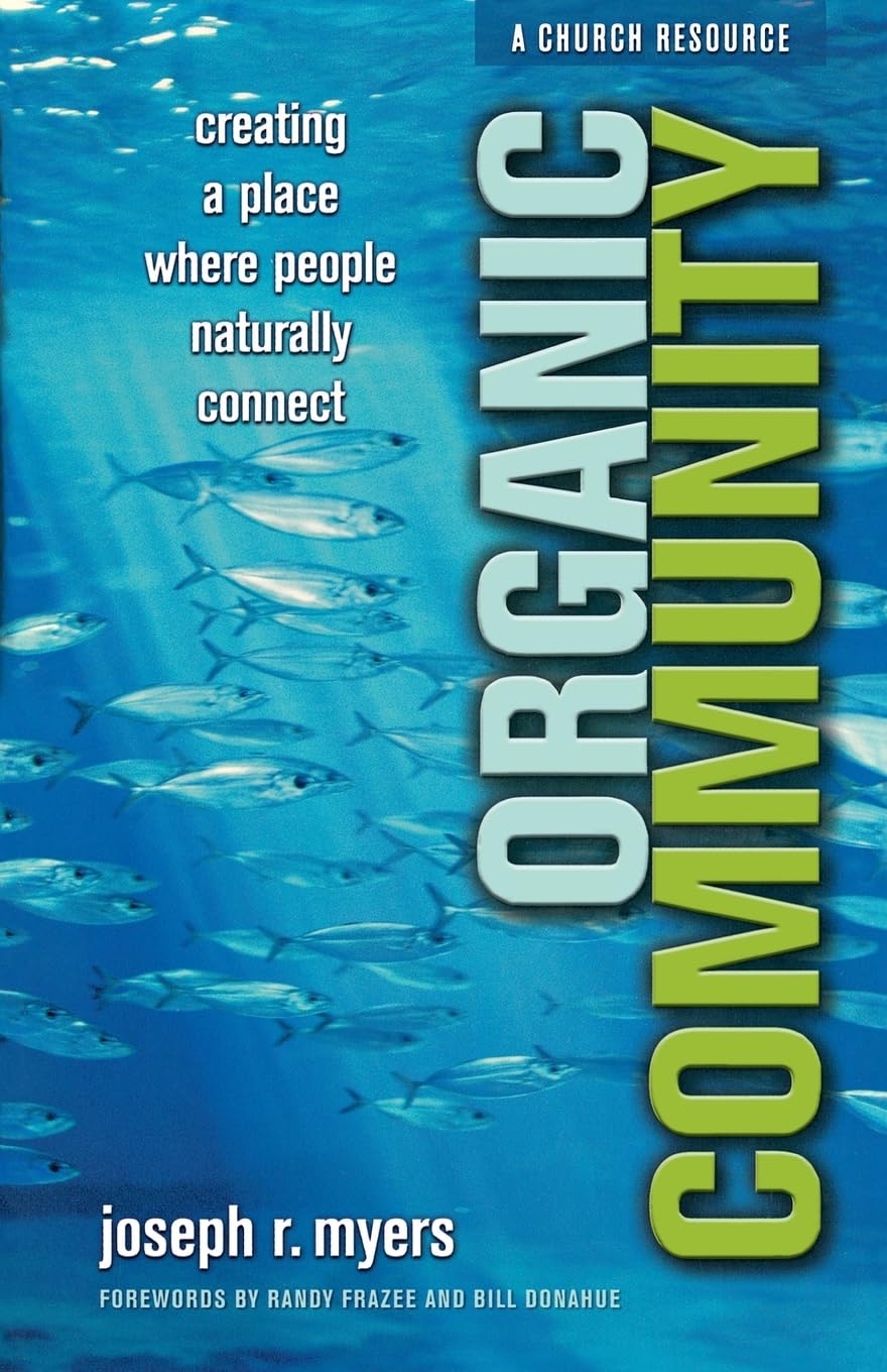 Organic Community: Creating a Place Where People Naturally Connect (ēmersion: Emergent Village resources for communities of faith) The Happy Book Stack