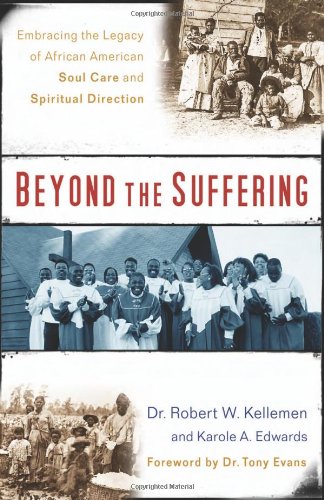 Beyond the Suffering: Embracing the Legacy of African American Soul Care and Spiritual Direction - 4801
