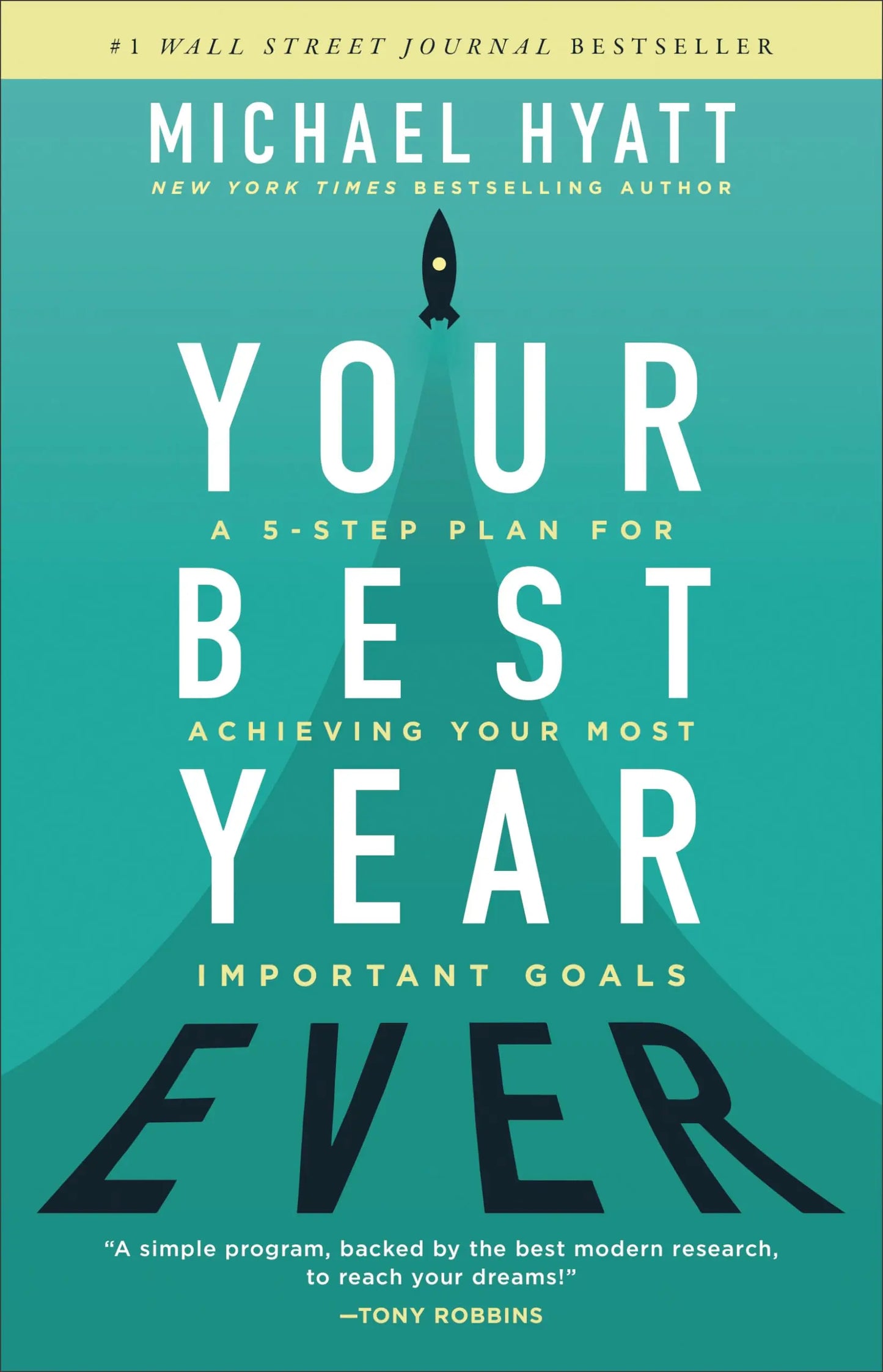 Your Best Year Ever: A 5-Step Plan for Achieving Your Most Important Goals The Happy Book Stack