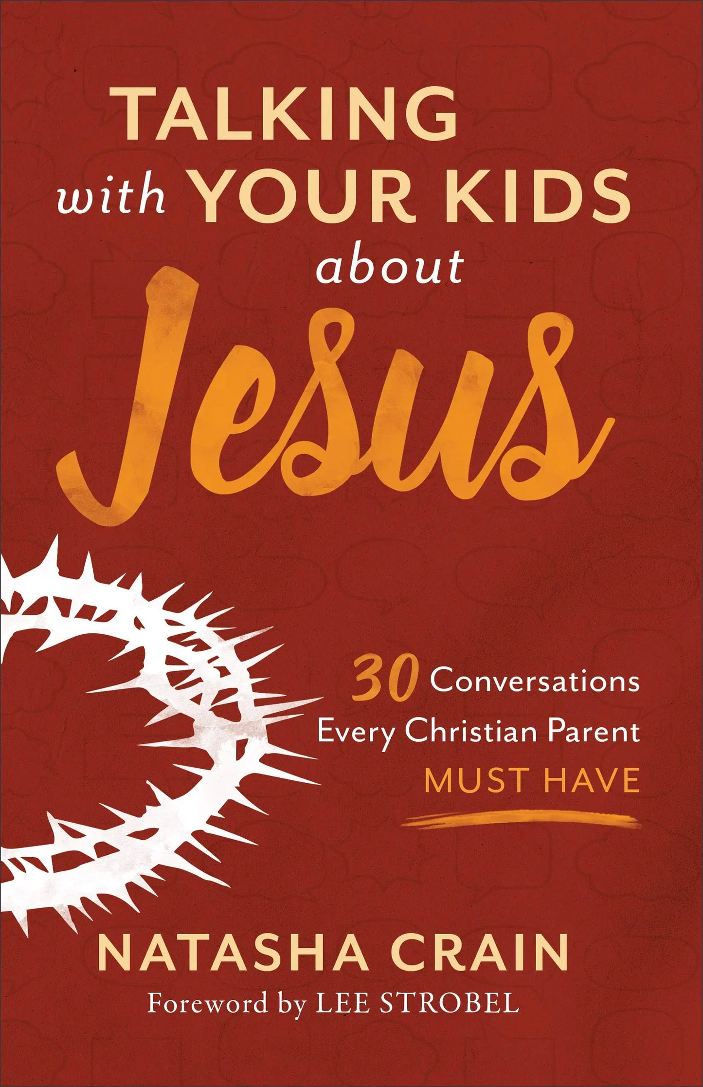 Talking with Your Kids about Jesus: 30 Conversations Every Christian Parent Must Have The Happy Book Stack