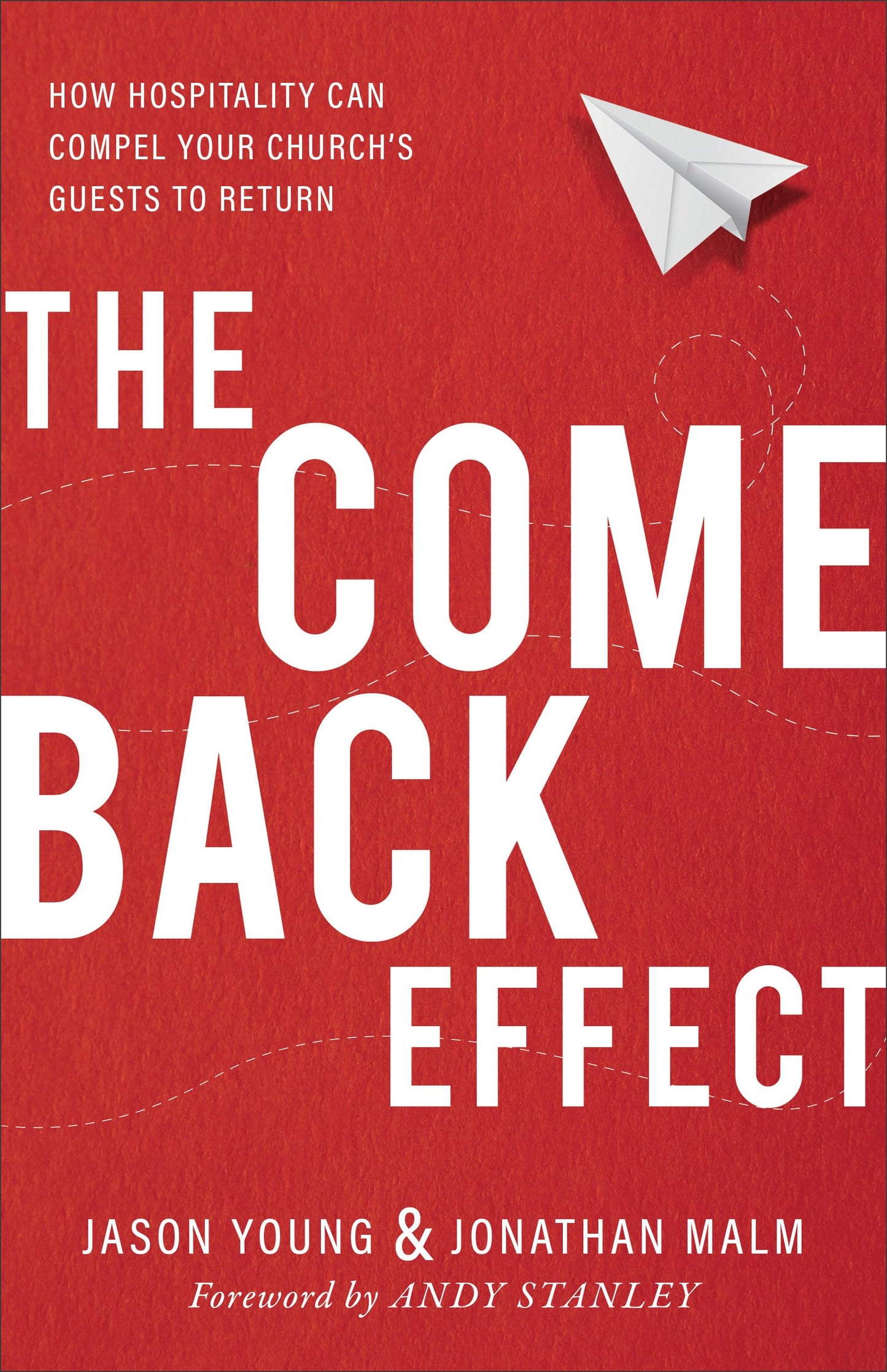 The Come Back Effect: How Hospitality Can Compel Your Church's Guests to Return The Happy Book Stack