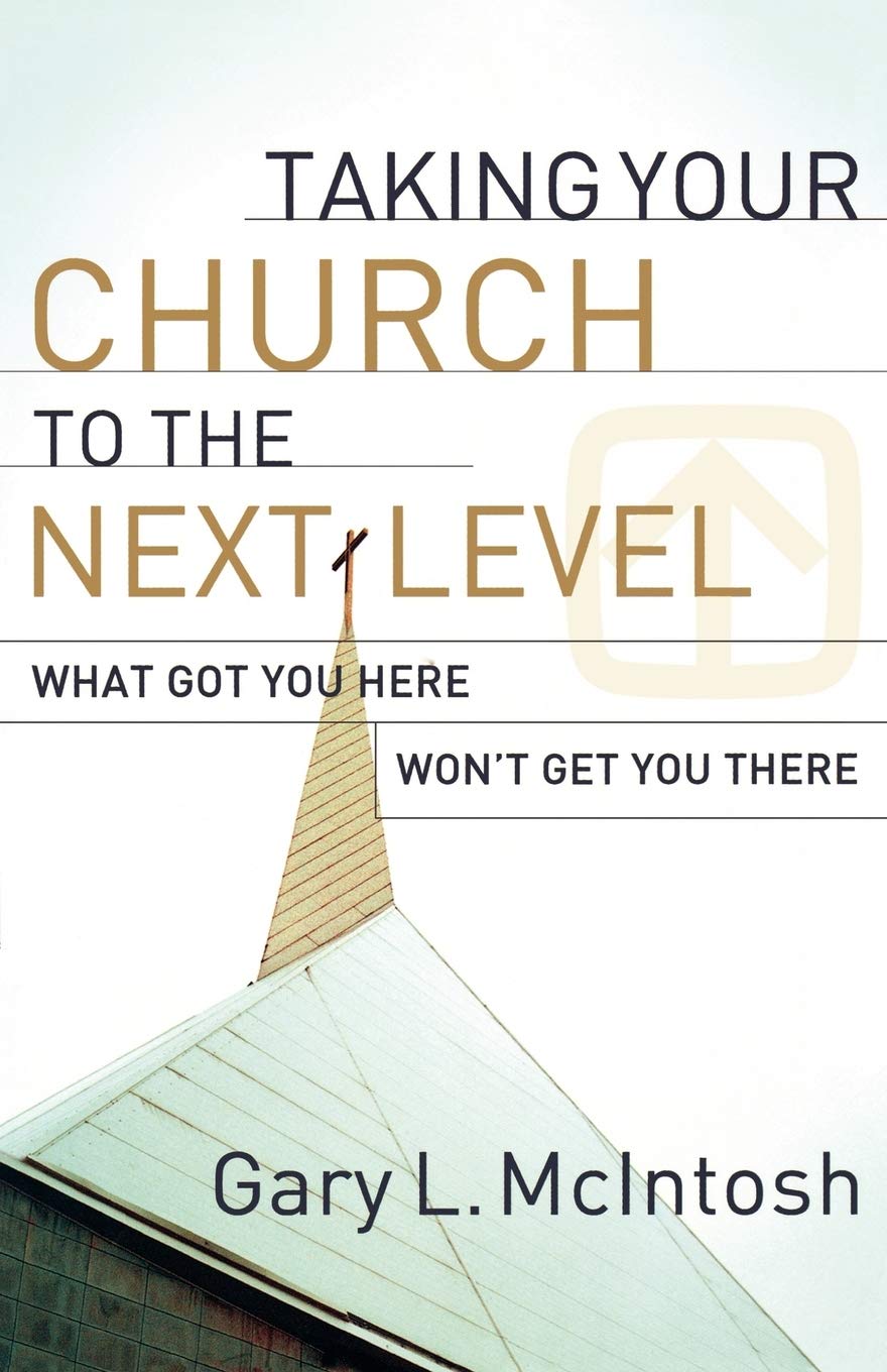 Taking Your Church to the Next Level: What Got You Here Won't Get You There The Happy Book Stack