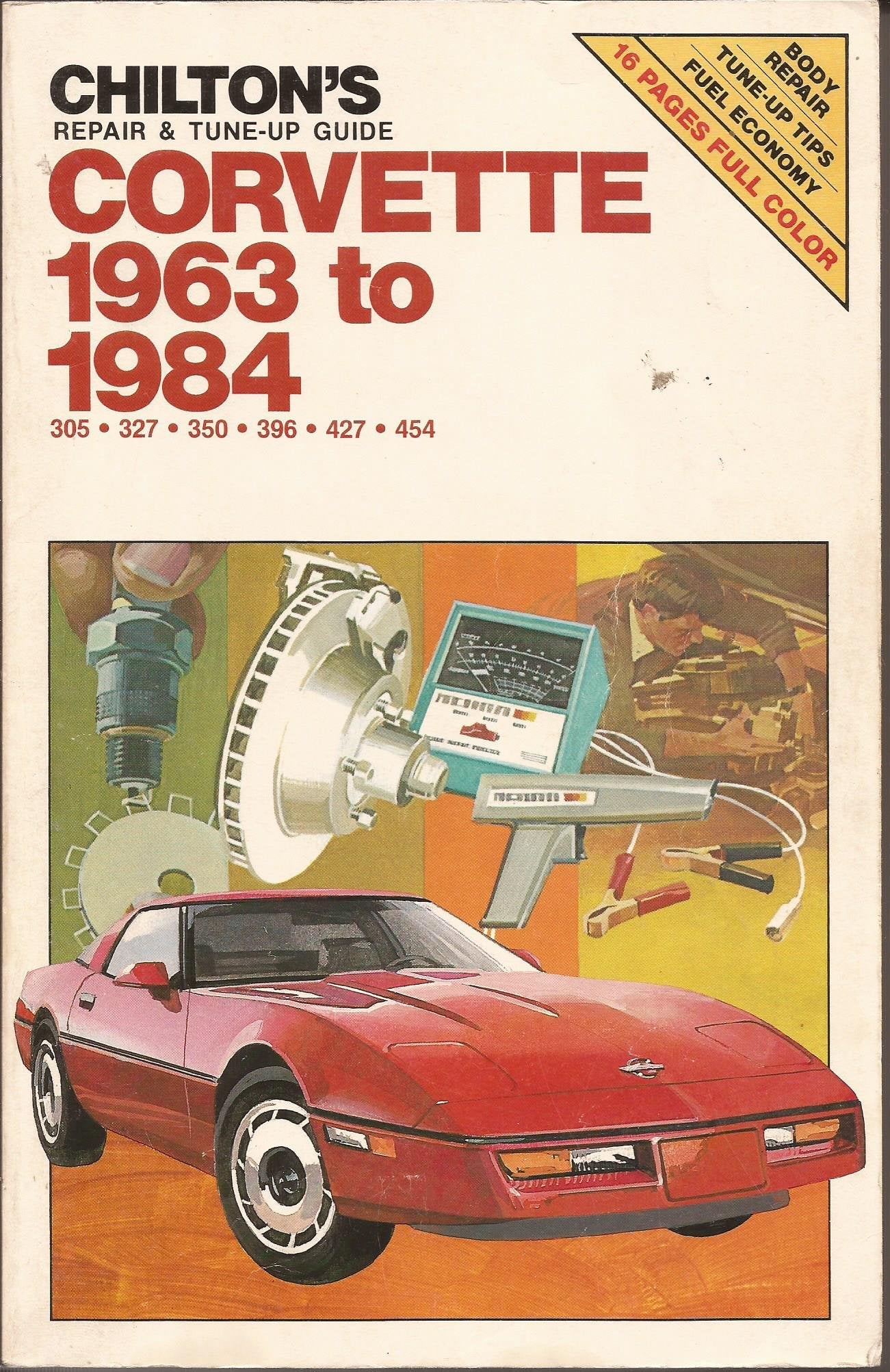 Chilton's Repair and Tune-Up Guide, Corvette, 1963 to 1984: 305, 327, 350, 396, 427, 454 The Happy Book Stack