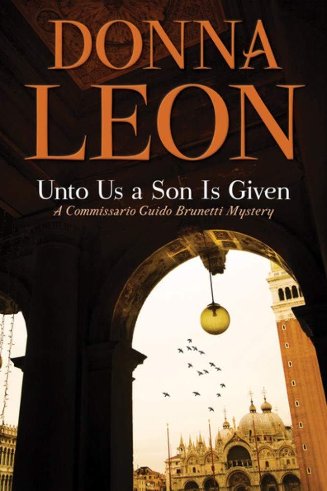Unto Us a Son Is Given: A Commissario Guido Brunetti Mystery (The Commissario Guido Brunetti Mysteries, 28) The Happy Book Stack