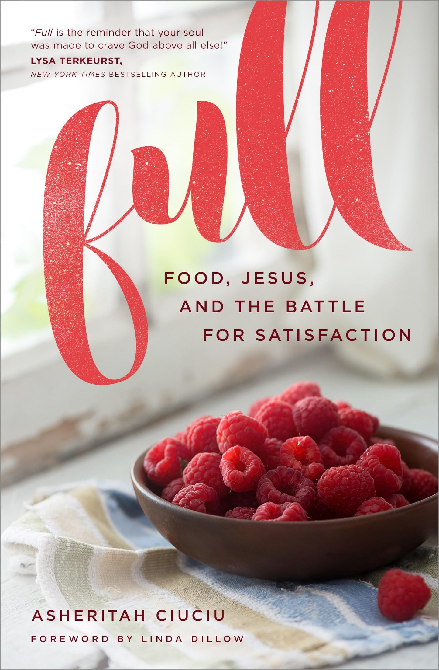 Full: Food, Jesus, and the Battle for Satisfaction The Happy Book Stack