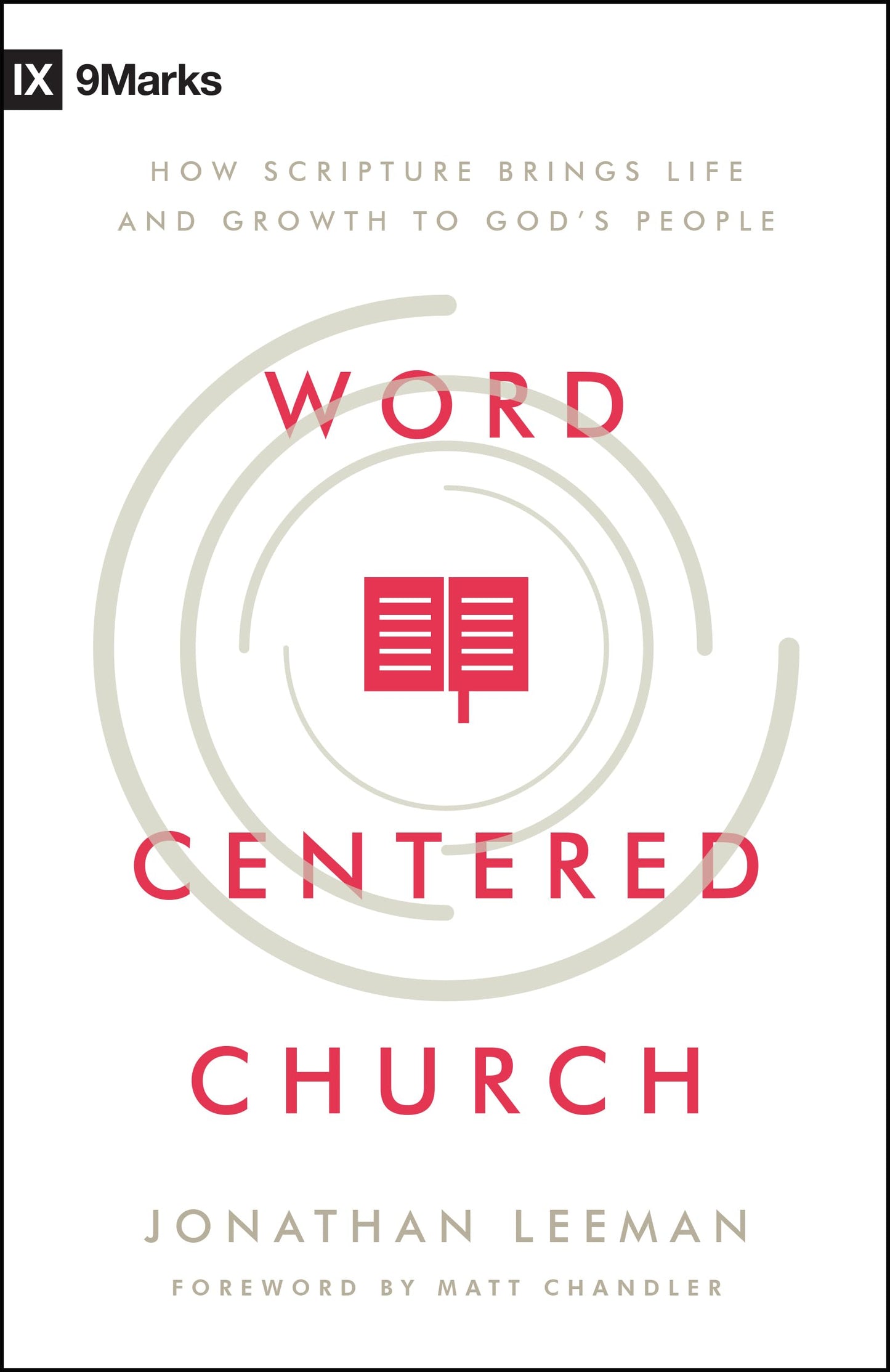 Word-Centered Church: How Scripture Brings Life and Growth to God's People The Happy Book Stack