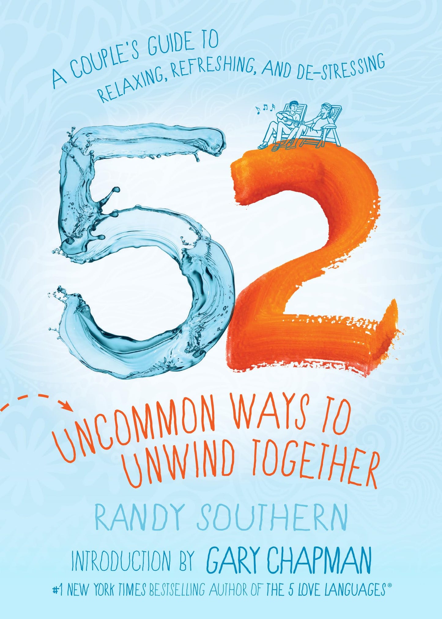 52 Uncommon Ways to Unwind Together: A Couple's Guide to Relaxing, Refreshing, and De-Stressing The Happy Book Stack