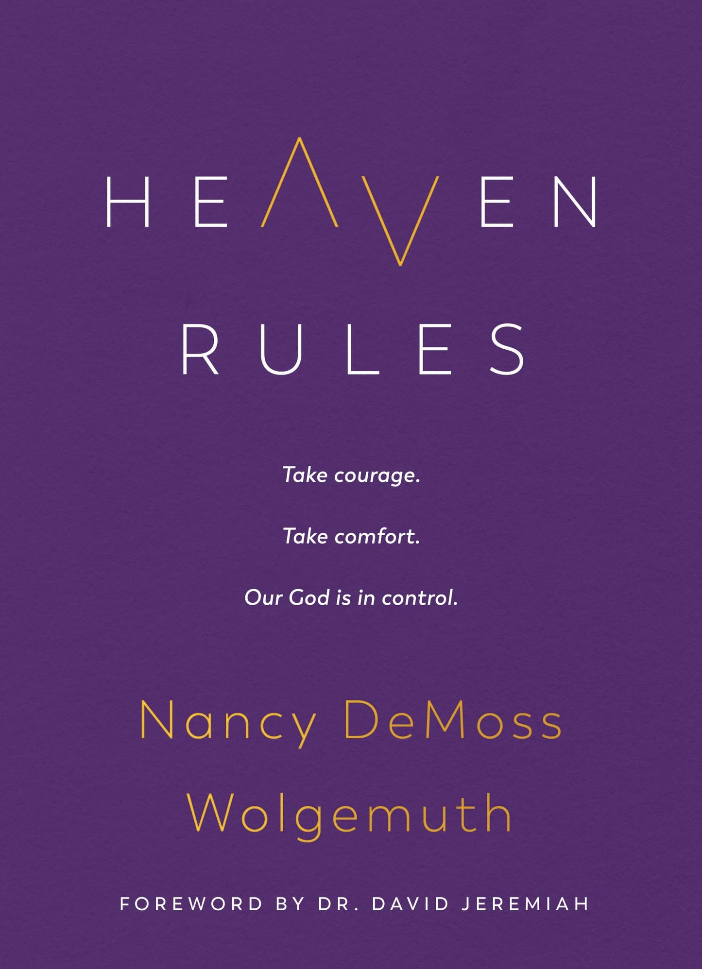 Heaven Rules: Take courage. Take comfort. Our God is in control. The Happy Book Stack