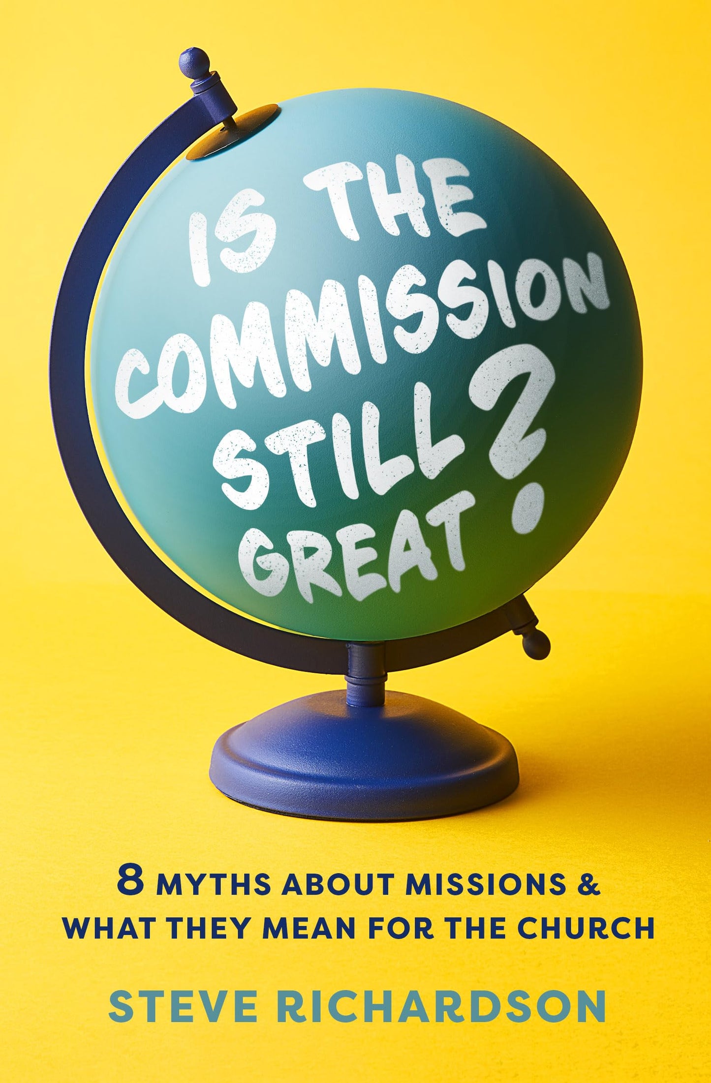 Is the Commission Still Great?: 8 Myths about Missions and What They Mean for the Church - 2705