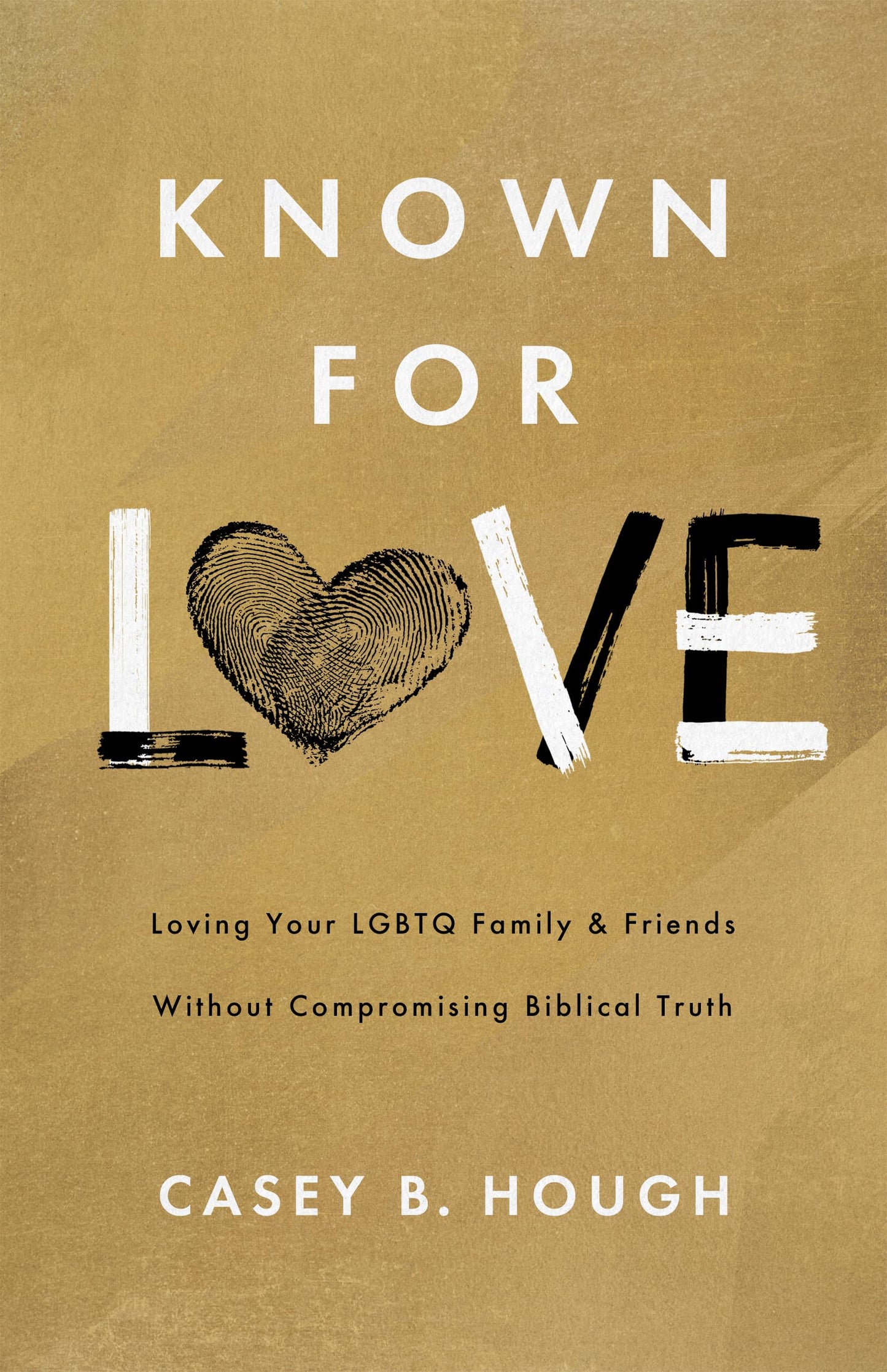 Known for Love: Loving Your LGBTQ Family and Friends without Compromising Biblical Truth The Happy Book Stack