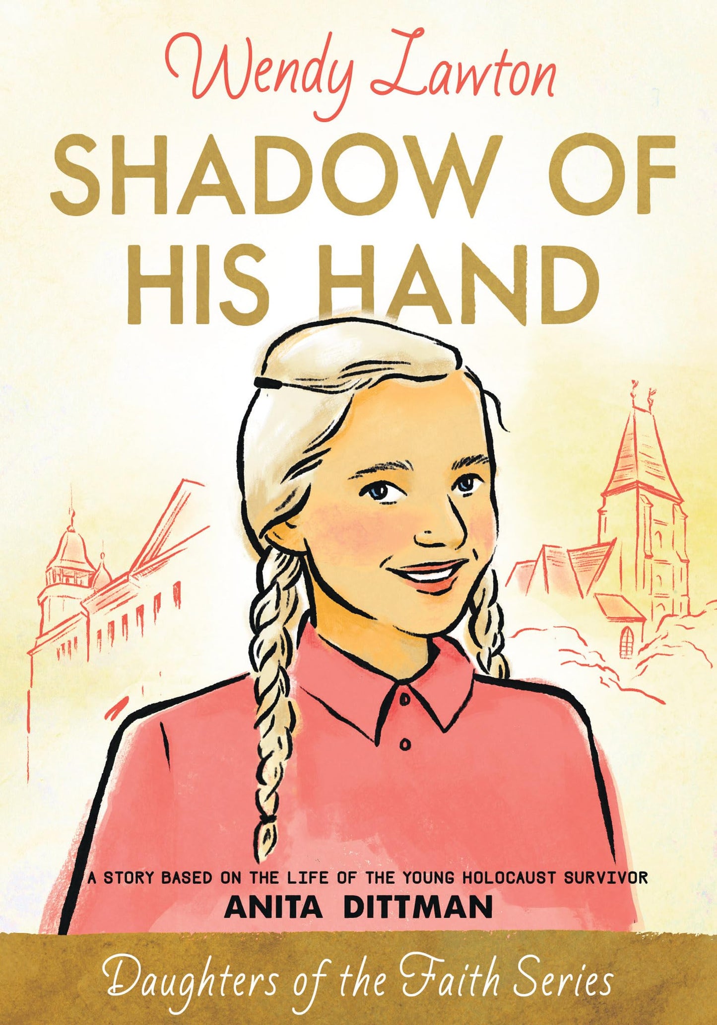 Shadow of His Hand: A Story Based on the Life of the Young Holocaust Survivor Anita Dittman (Daughters of the Faith Series) The Happy Book Stack