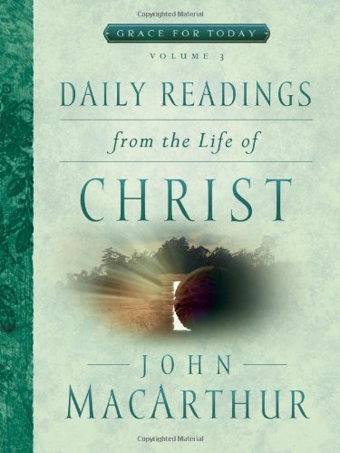 Daily Readings From the Life of Christ, Volume 3 (Volume 3) (Grace For Today) The Happy Book Stack