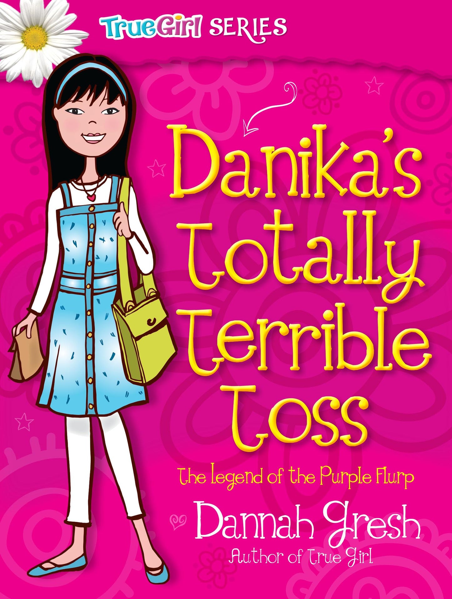 Danika's Totally Terrible Toss (True Girl Fiction)