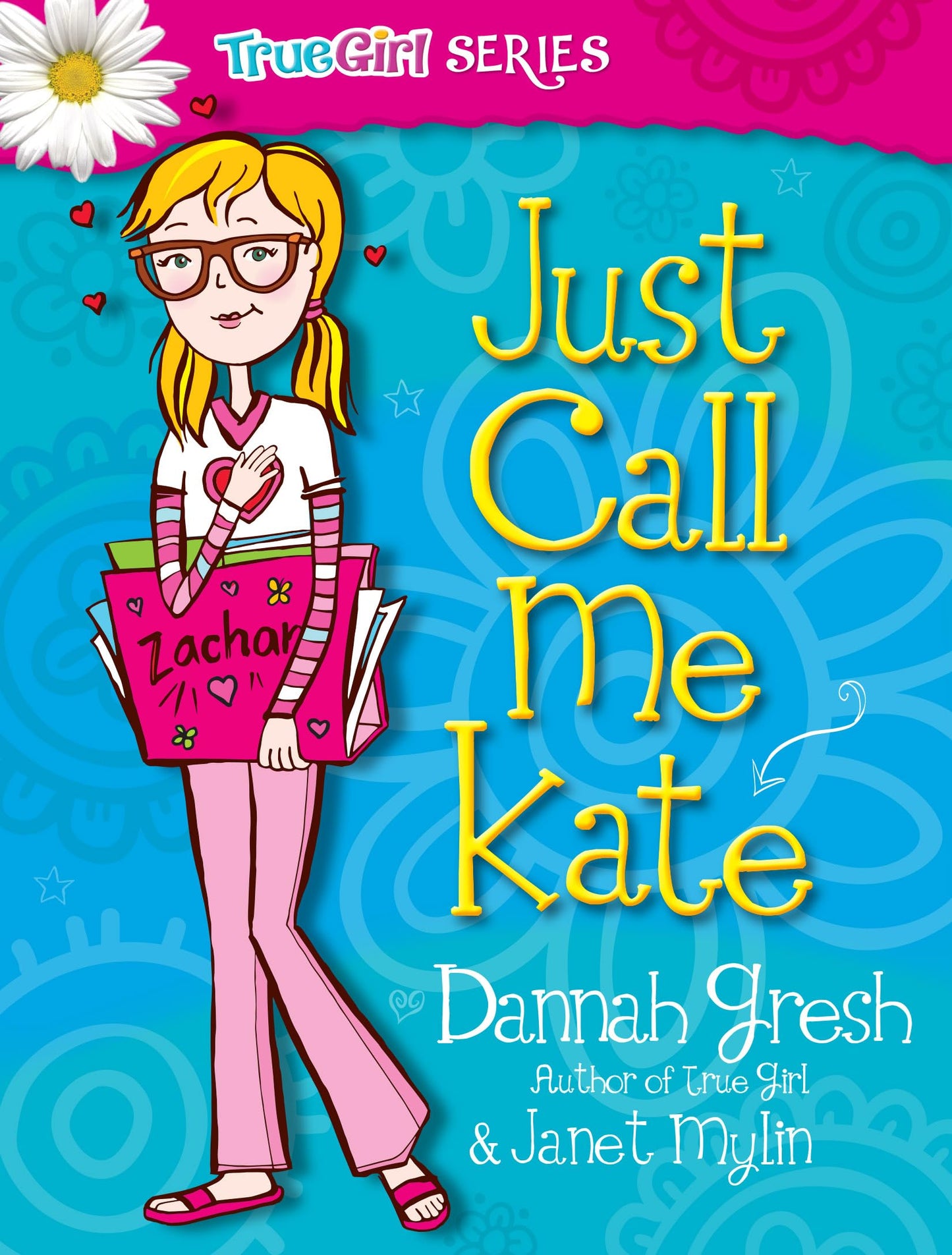 Just Call Me Kate (True Girl Fiction) The Happy Book Stack
