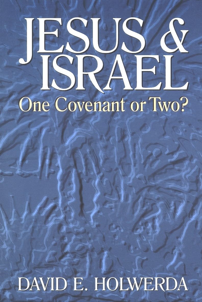 Jesus and Israel: One Covenant or Two? The Happy Book Stack