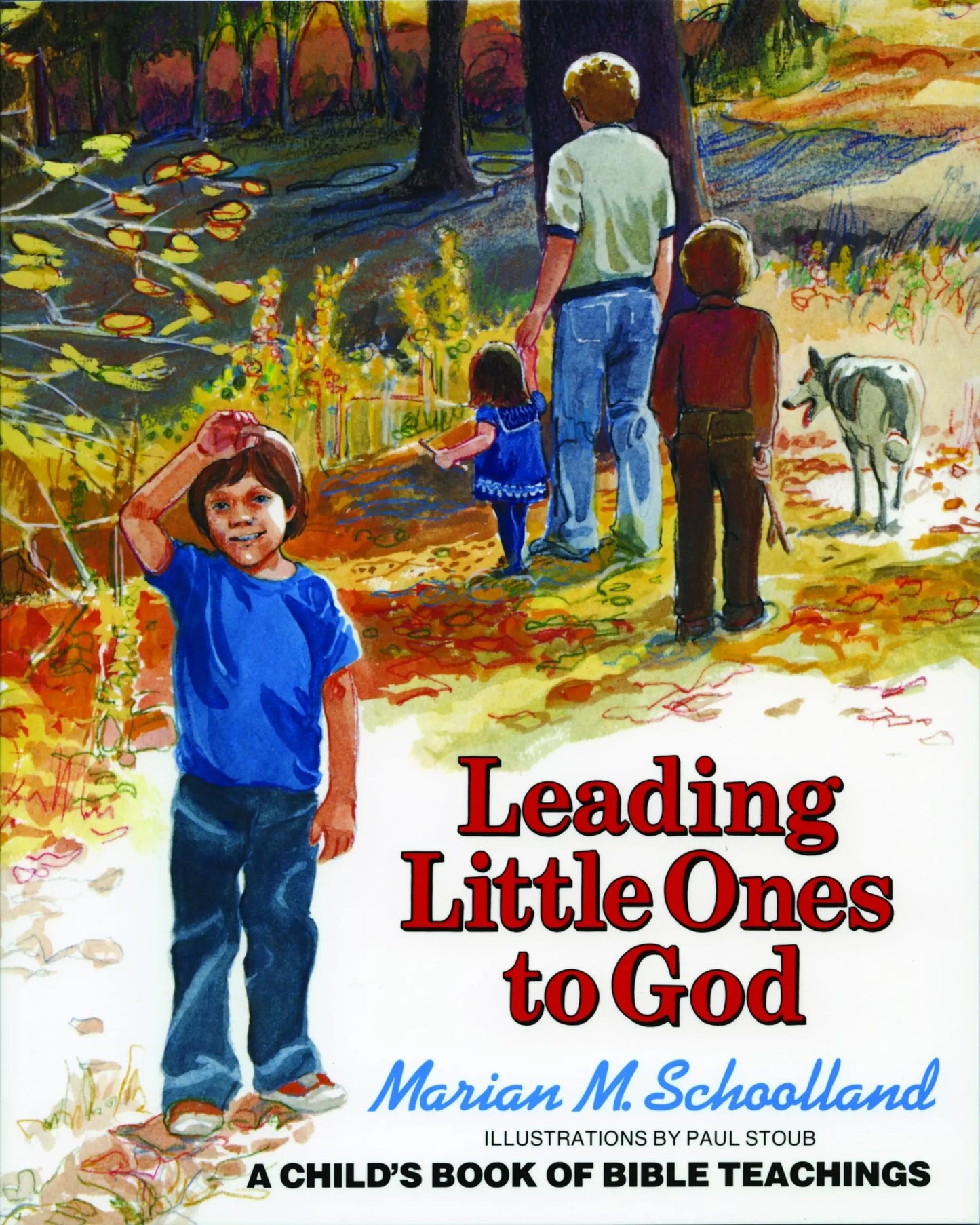 Leading Little Ones to God: A Child's Book of Bible Teachings The Happy Book Stack