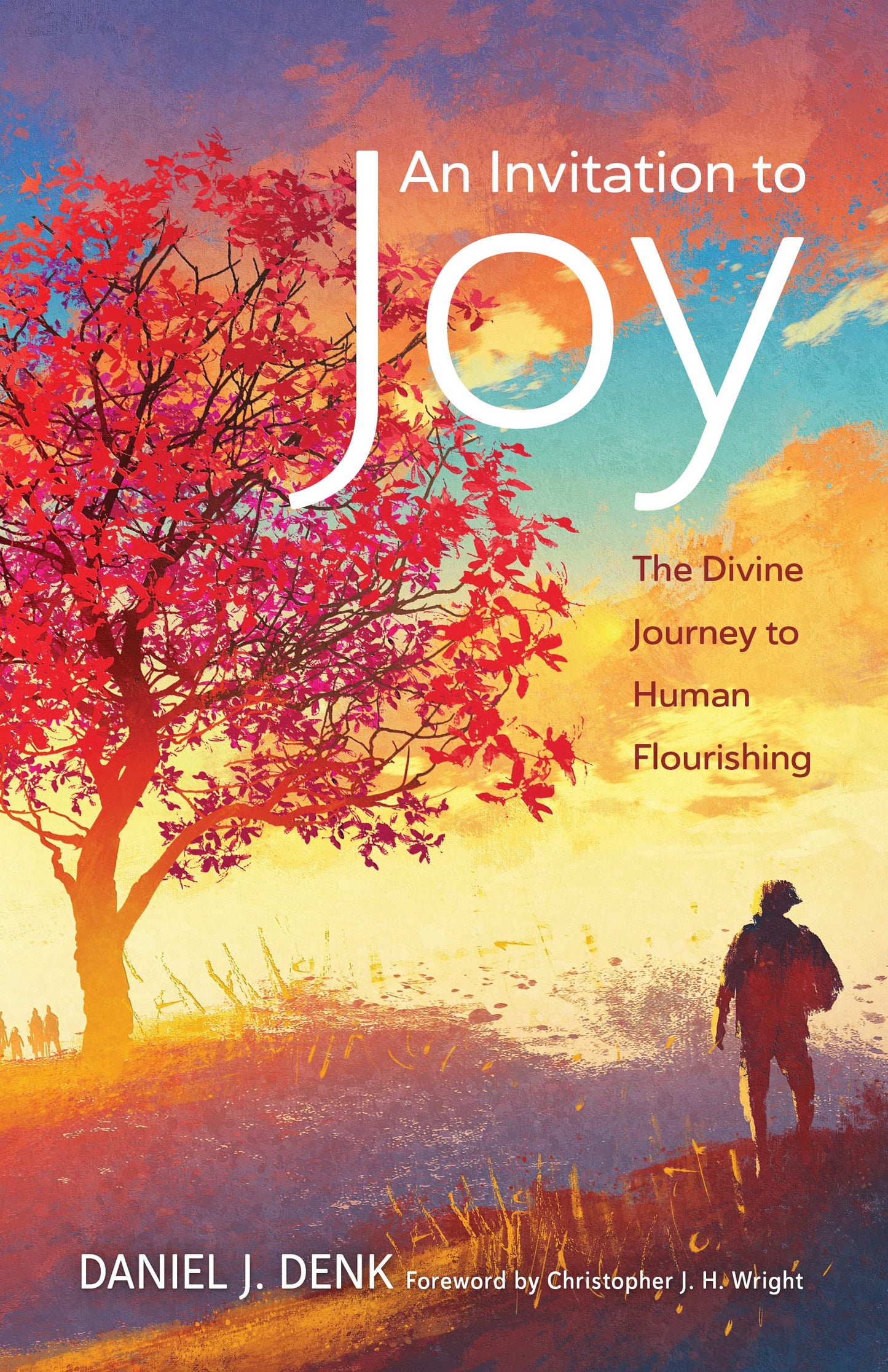An Invitation to Joy: The Divine Journey to Human Flourishing - 6496