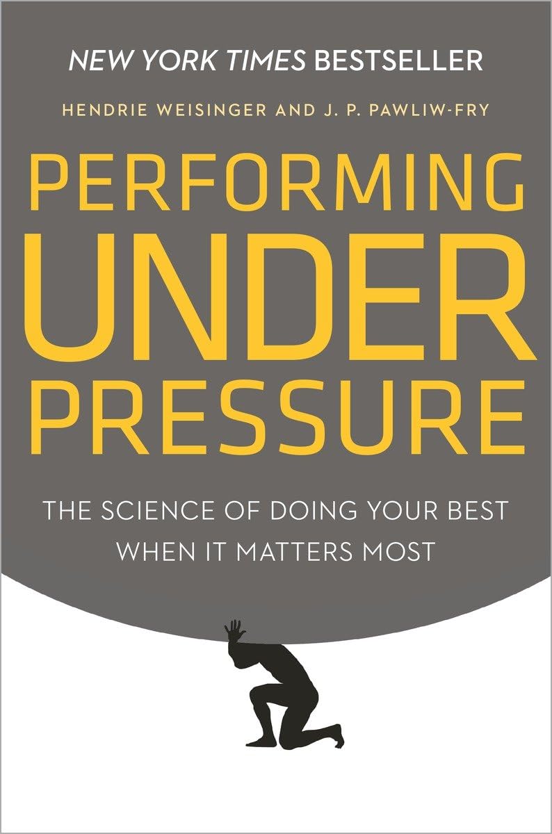 Performing Under Pressure: The Science of Doing Your Best When It Matters Most The Happy Book Stack