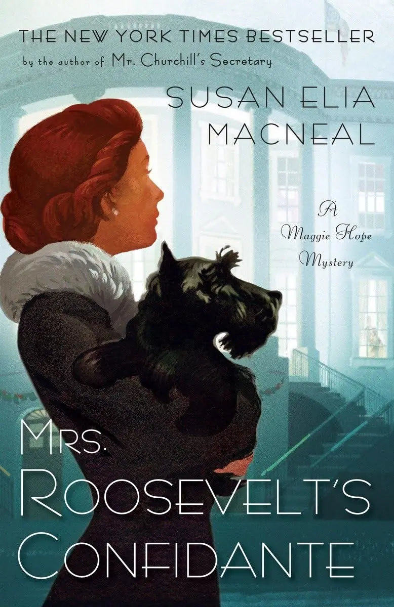 Mrs. Roosevelt's Confidante: A Maggie Hope Mystery The Happy Book Stack
