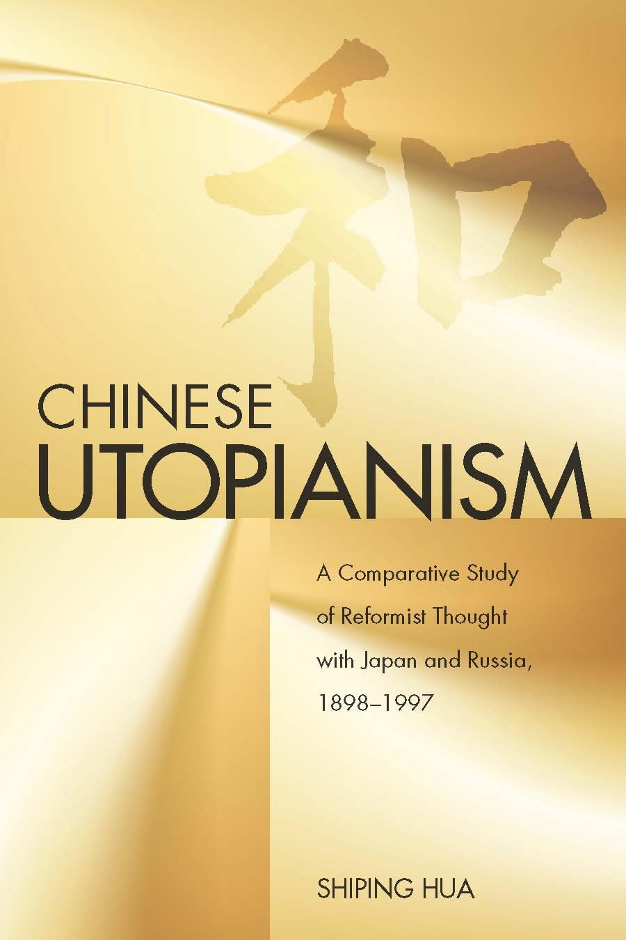 Chinese Utopianism: A Comparative Study of Reformist Thought with Japan and Russia, 1898-1997 - 1864