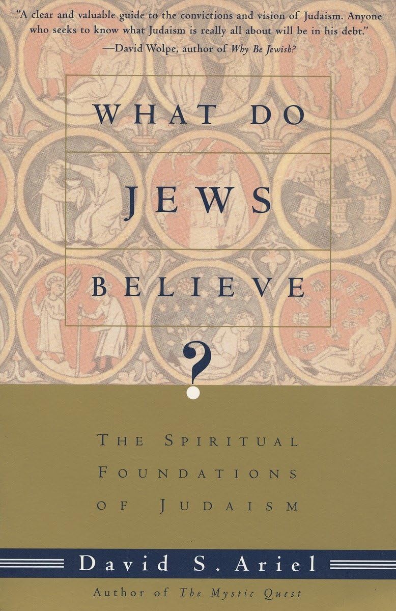 What Do Jews Believe?: The Spiritual Foundations of Judaism The Happy Book Stack