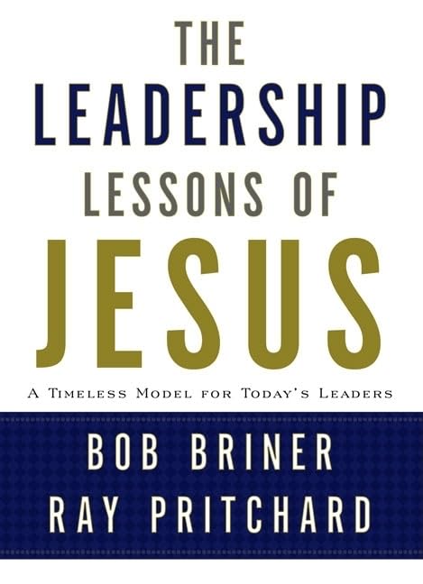 Leadership Lessons of Jesus: A Timeless Model for Today's Leaders The Happy Book Stack