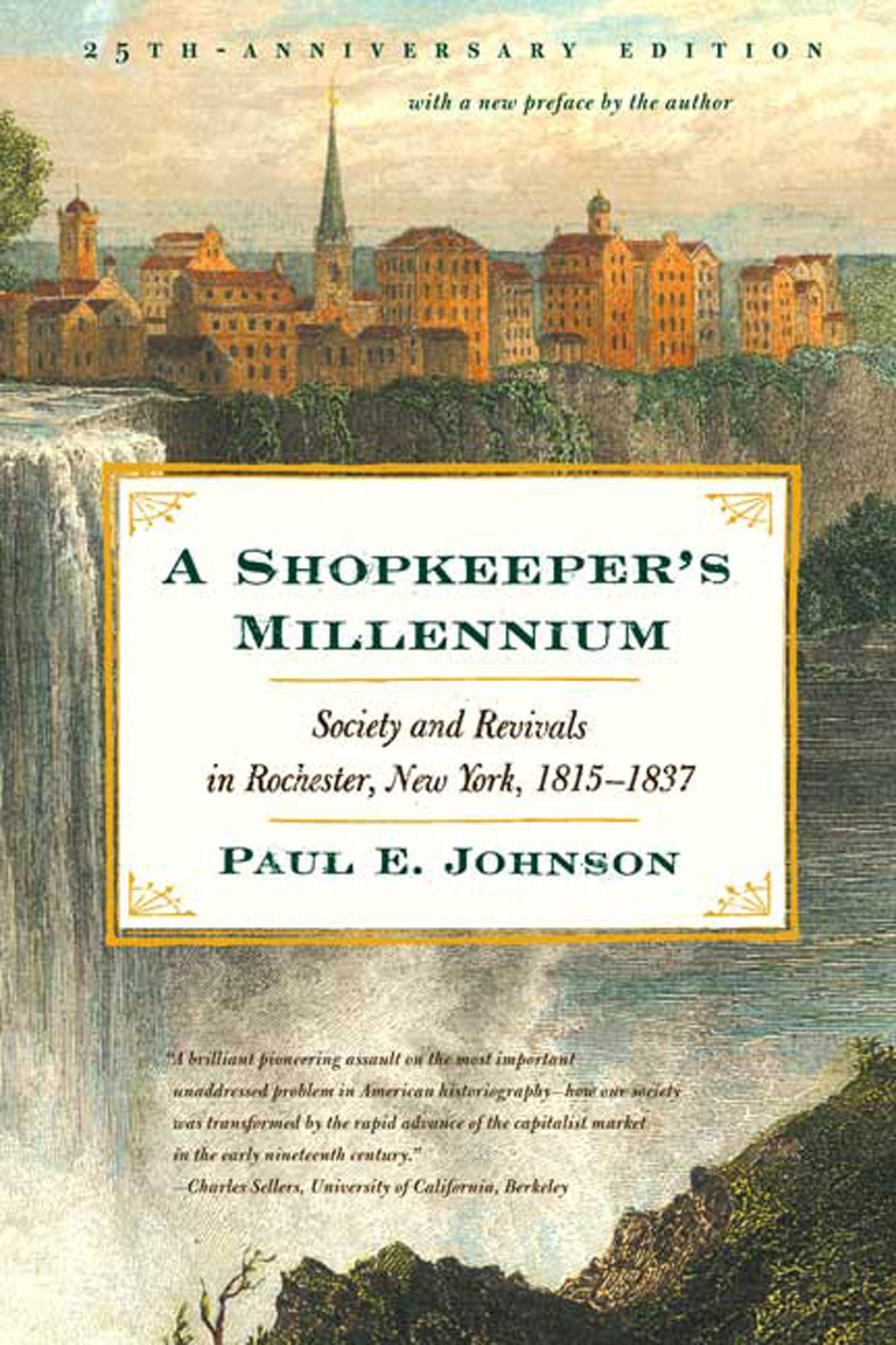 A Shopkeeper's Millennium: Society and Revivals in Rochester, New York, 1815-1837 The Happy Book Stack