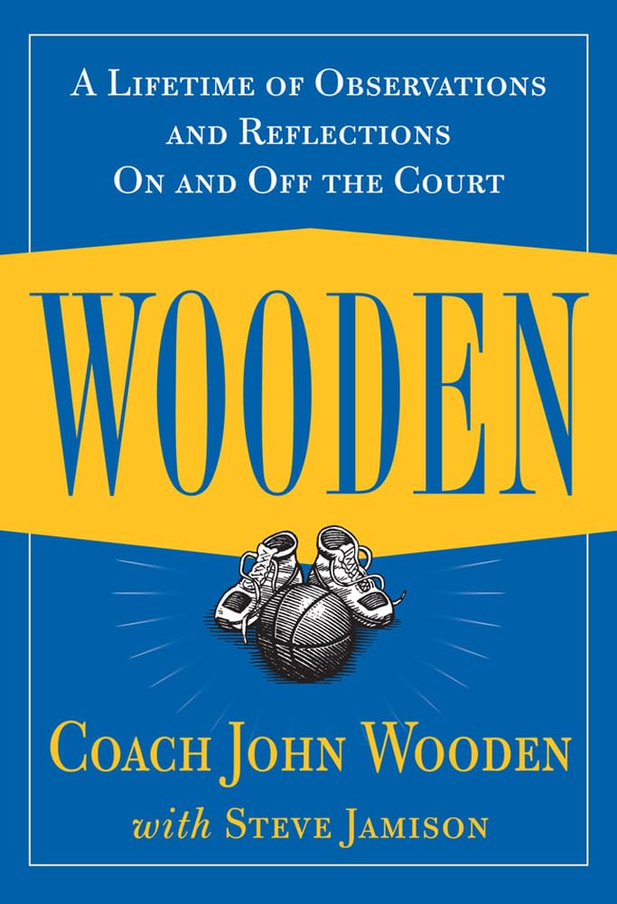 Wooden: A Lifetime of Observations and Reflections On and Off the Court The Happy Book Stack