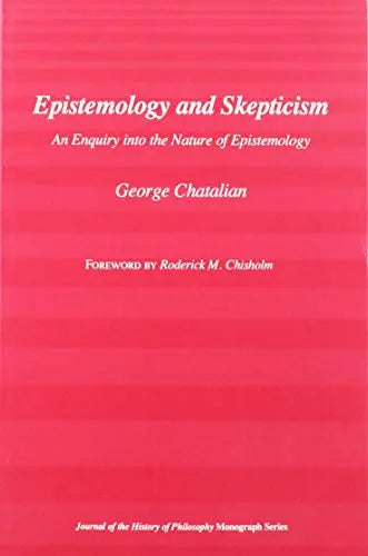 Epistemology and Skepticism: An Enquiry into the Nature of Epistemology (The Journal of the History of Philosophy Monograph) The Happy Book Stack