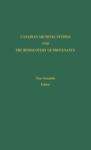 Canadian Archival Studies and the Rediscovery of Provenance (Society of American Archivists S) The Happy Book Stack