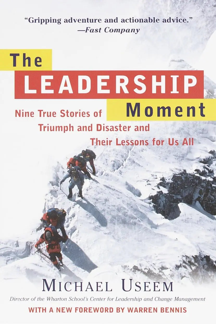 The Leadership Moment: Nine True Stories of Triumph and Disaster and Their Lessons for Us All The Happy Book Stack