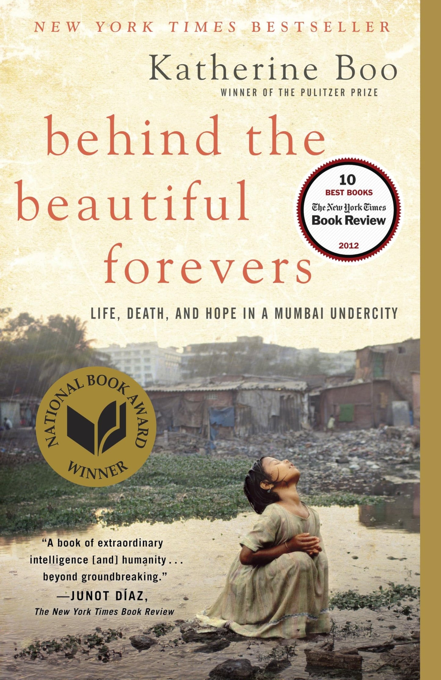 Behind the Beautiful Forevers: Life, Death, and Hope in a Mumbai Undercity - 9467