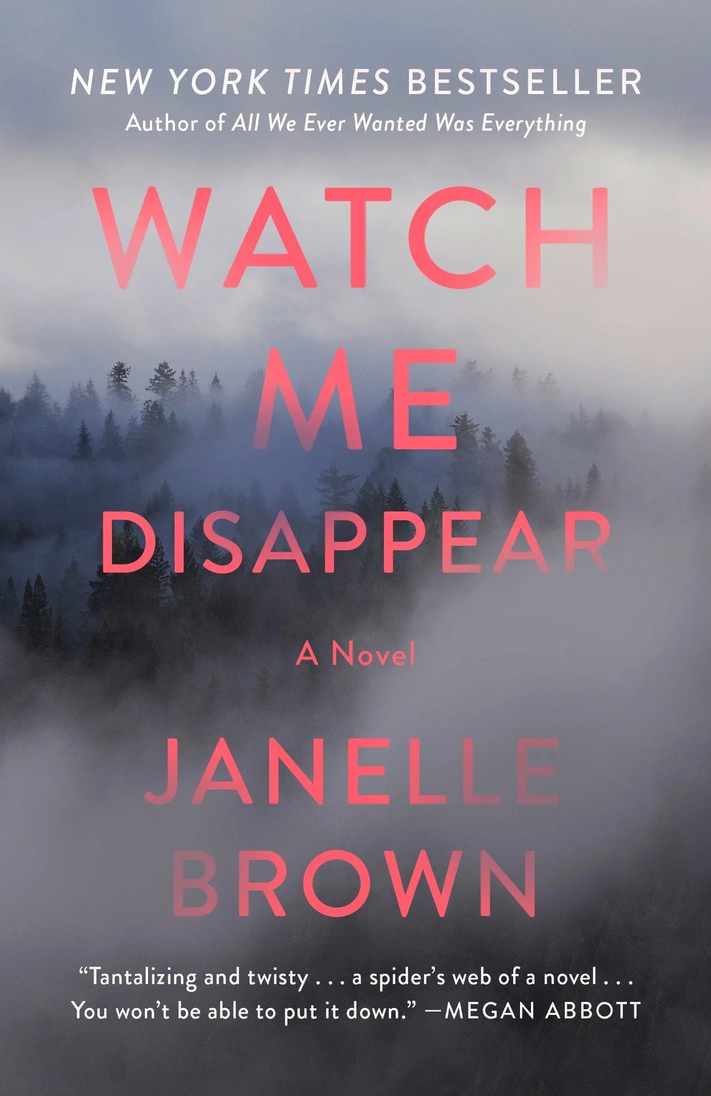 Watch Me Disappear: A Novel The Happy Book Stack